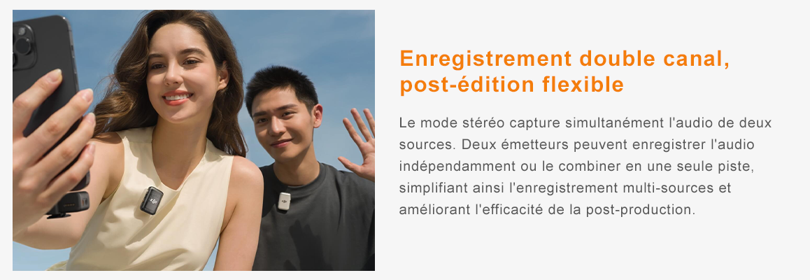 Enregistrement double canal, post-édition flexible Le mode stéréo capture simultanément l'audio de deux sources. Deux émetteurs peuvent enregistrer l'audio indépendamment ou le combiner en une seule piste, simplifiant ainsi l'enregistrement multi-sources et améliorant l'efficacité de la post-production.